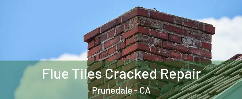  Flue Tiles Cracked Repair Prunedale - CA